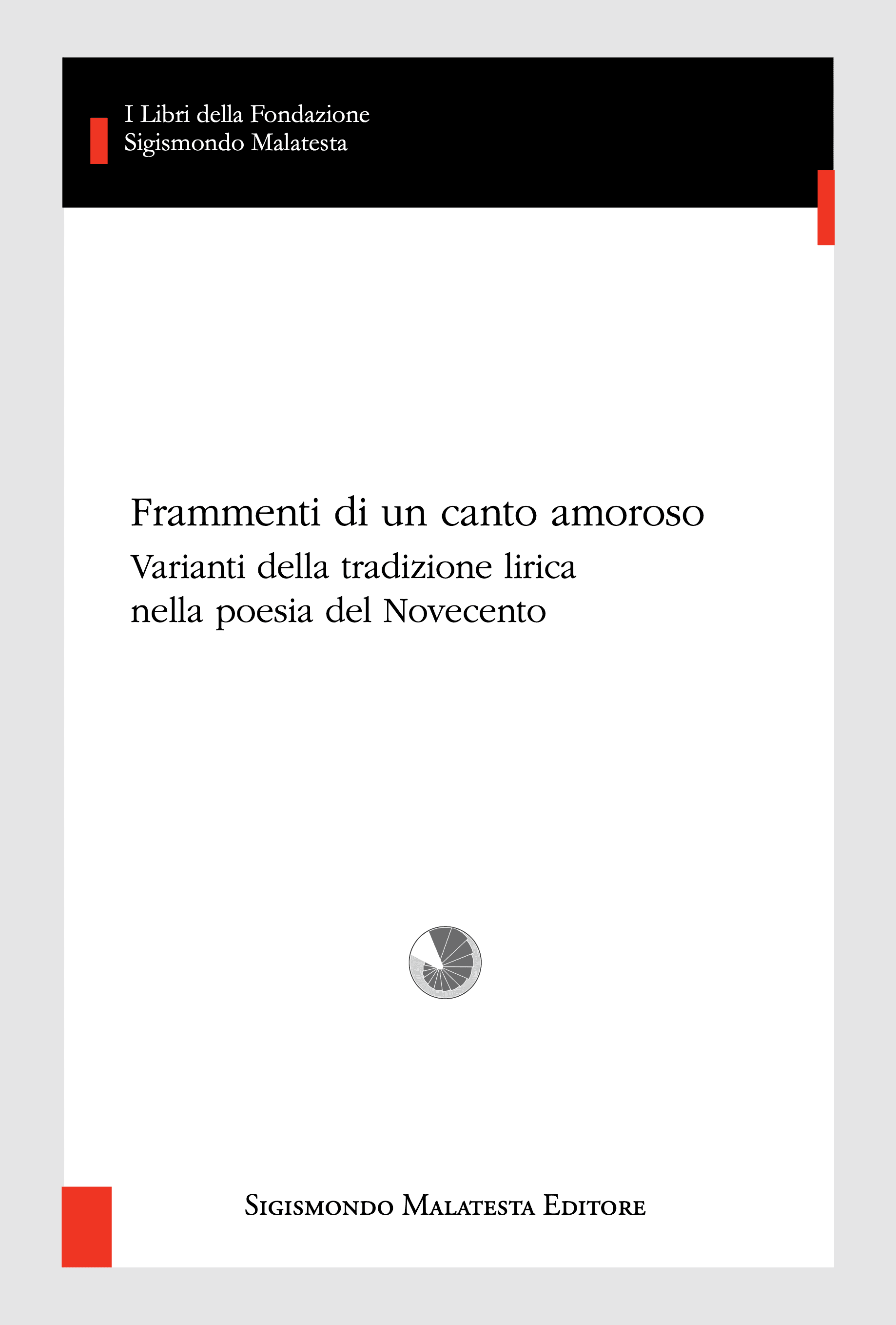 Copertina del volume “Frammenti di un canto amoroso. Varianti della tradizione lirica nella poesia del Novecento”